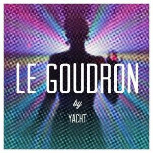 Обложка для YACHT - Le Goudron