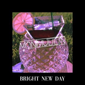 Обложка для Montmoulin - Bright New Day