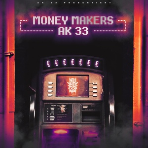 Обложка для AK 33 - Moneymakers