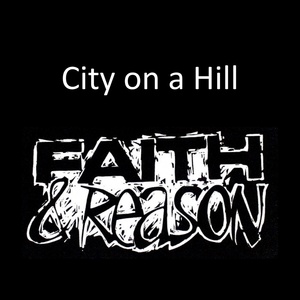 Обложка для Faith & Reason - City on a Hill
