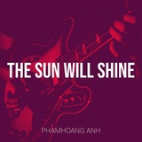 Обложка для phamhoang anh - The Sun Will Shine