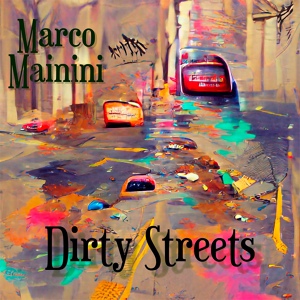 Обложка для Marco Mainini - Dirty Streets