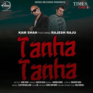 Обложка для Kam Shah feat. Rajesh Raju - Tanha Tanha