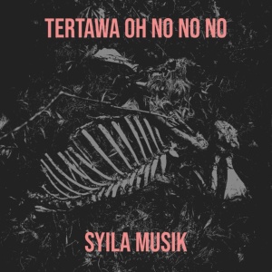 Обложка для syila musik - Tertawa Oh No No No