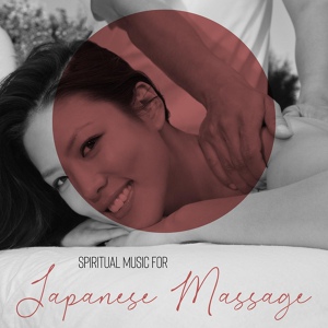 Обложка для Japanese Relaxation and Meditation, Massage Tribe - Destress Body
