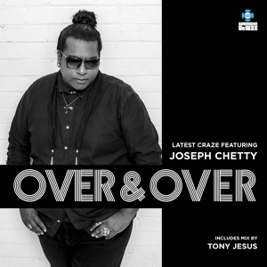 Обложка для Latest Craze feat. Joseph Chetty - Over & Over