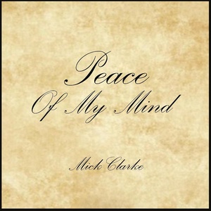 Обложка для Mick Clarke - Peace of My Mind