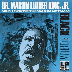 Обложка для Dr. Martin Luther King, Jr. - Why I Oppose The War In Vietnam