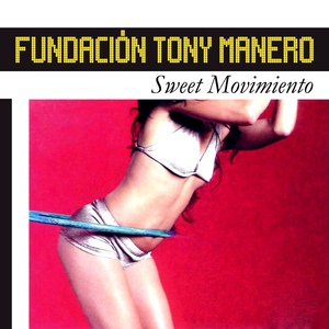 Обложка для Fundación Tony Manero - Sweet movimiento