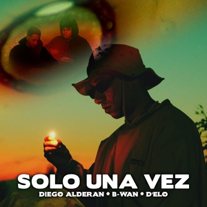 Обложка для Diego Alderan, B-wan, D´elo - Solo una Vez