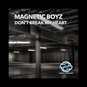 Обложка для Magnetic Boyz - Don't Break My Heart (Magnetic Mix)