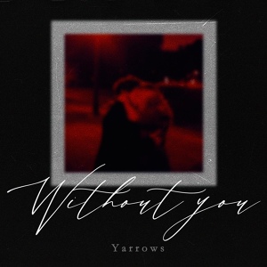 Обложка для Yarrows - Without You
