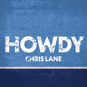 Обложка для Chris Lane - Howdy