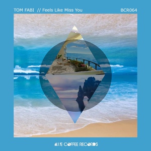 Обложка для Tom Fabi - Feels Like Miss You