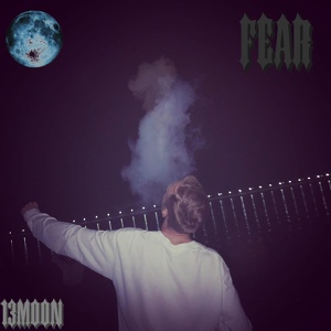 Обложка для 13MOON - Fear