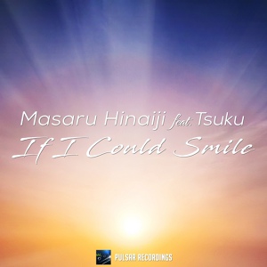 Обложка для Masaru Hinaiji & Tsuku - If I Could Smile