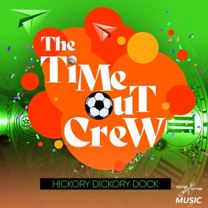 Обложка для The Time-Out Crew - Hickory Dickory Dock