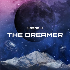 Обложка для Sasha K - The Dreamer