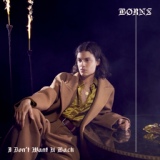 Обложка для BØRNS - I Don't Want U Back