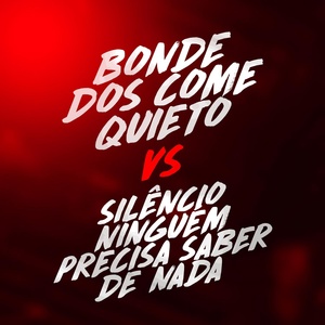 Обложка для DJ PH Calvin, MC ROBA CENA - Bonde dos Come Quieto Vs Silêncio Ninguem Precisa Saber