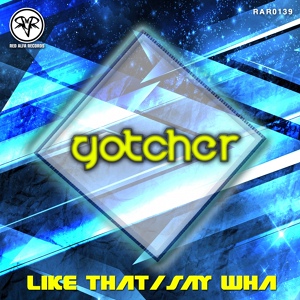 Обложка для Gotcher - Say Wha