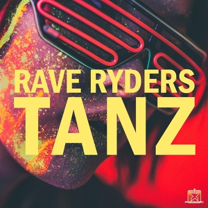 Обложка для Rave Ryders - Tanz (Radio Edit)