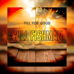 Обложка для Will Fishman - Fill for Good