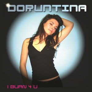Обложка для Doruntina - I Burn 4 U