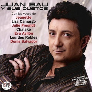 Обложка для Juan Bau feat. Jeanette - Toda la Noche Oliendo a Ti