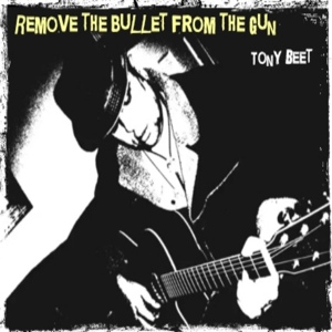 Обложка для Tony Beet - Remove the Bullet From the Gun