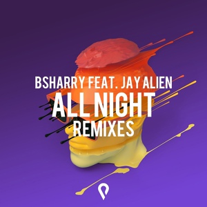 Обложка для Bsharry feat. Jay Alien - All Night