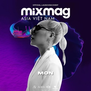 Обложка для Mixmag Asia Vietnam, DJ Mon - Mixmag Asia Vietnam at Aura Saigon 2022