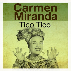 Обложка для Carmen Miranda - Chica Chica Boom Chic