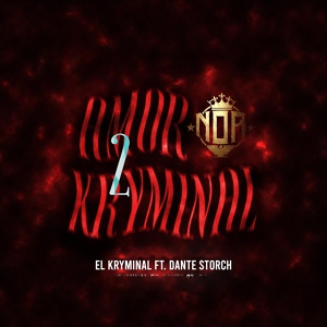 Обложка для El Kryminal feat. Dante Storch - Amor Kryminal 2