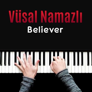 Обложка для Vüsal Namazlı - Believer