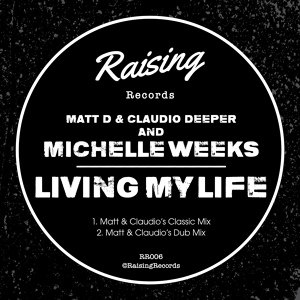 Обложка для Matt D, Claudio Deeper feat. Michelle Weeks - Living My Life