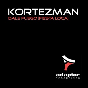 Обложка для Kortezman - Dale Fuego (Fiesta Loca)