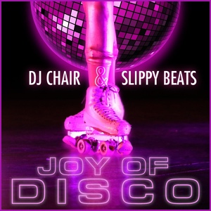 Обложка для DJ Chair, Slippy Beats - Joy of Disco