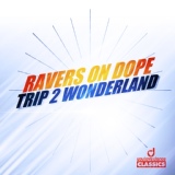 Обложка для Ravers on Dope - Trip 2 Wonderland