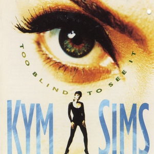 Обложка для Kym Sims - Too Blind To See It