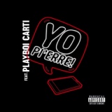 Обложка для Pi'erre Bourne feat. Playboi Carti - Yo Pi'erre!