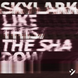 Обложка для Skylark - The Shadow