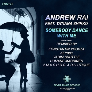 Обложка для Andrew Rai, Tatiana Shirko - Somebody Dance With Me