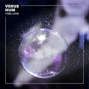 Обложка для Venus Hum - I Feel Love