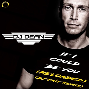 Обложка для DJ Dean - If I Could Be You (Reloaded)