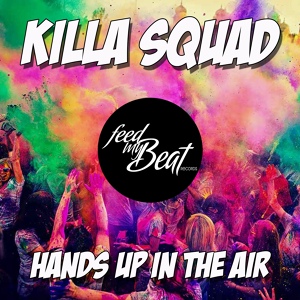 Обложка для Killa Squad - Hands up in the Air