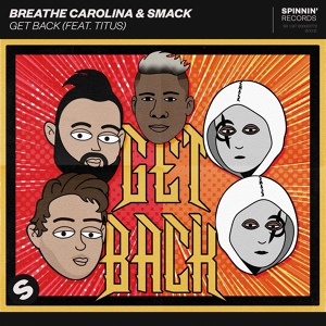 Обложка для Breathe Carolina, SMACK feat. TITUS - Get Back (feat. TITUS)