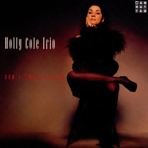 Обложка для Holly Cole Trio - Don't Smoke In Bed