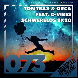 Обложка для Tomtrax, Orca feat. D-Vibes - Schwerelos 2k20