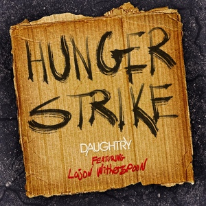 Обложка для Daughtry feat. Lajon Witherspoon - Hunger Strike (feat. Lajon Witherspoon)